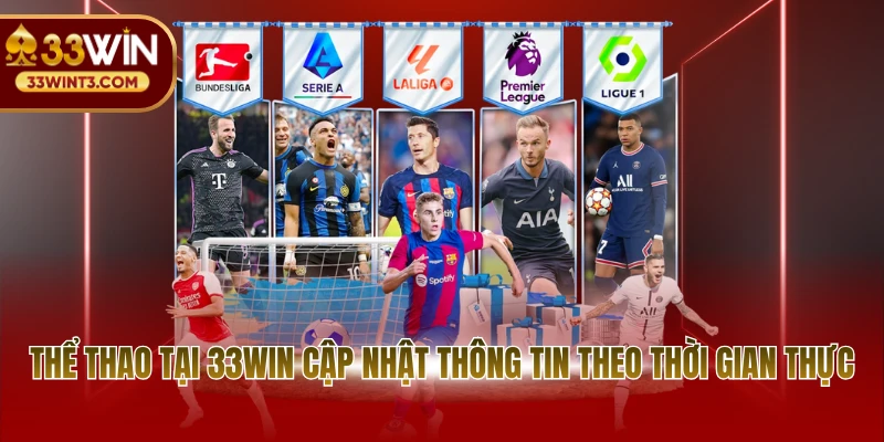Thể thao 33WIN 4 Thể thao tại 33WIN cập nhật thông tin theo thời gian thực