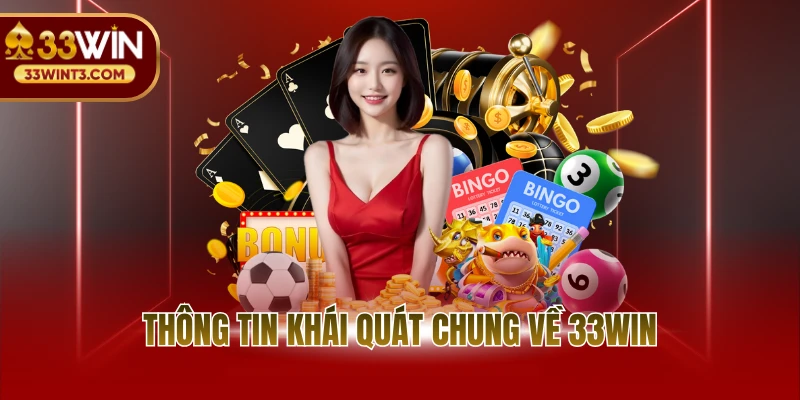 Thông tin khái quát chung về 33WIN
